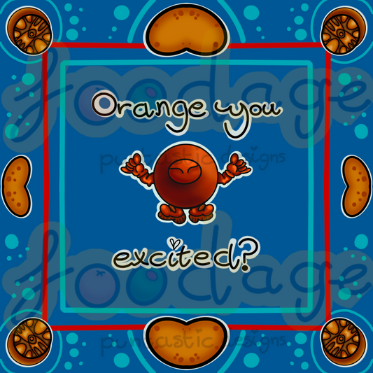 Orange You Excited Greetings Card